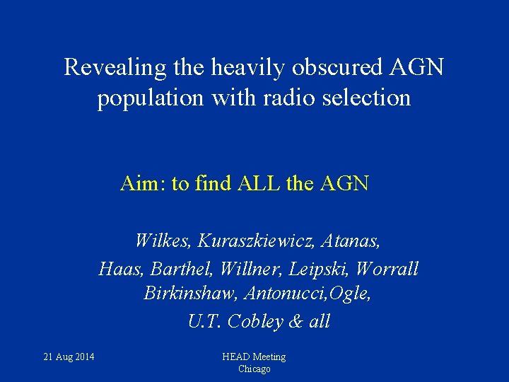 Revealing the heavily obscured AGN population with radio selection Aim: to find ALL the