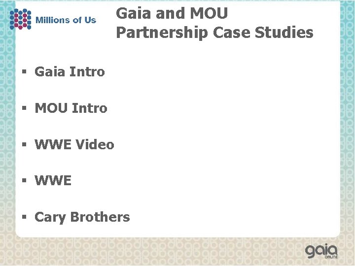 Gaia and MOU Partnership Case Studies § Gaia Intro § MOU Intro § WWE