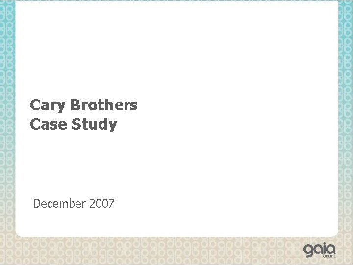 Cary Brothers Case Study December 2007 