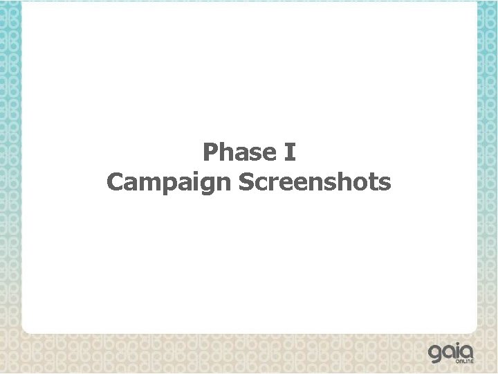 Phase I Campaign Screenshots 