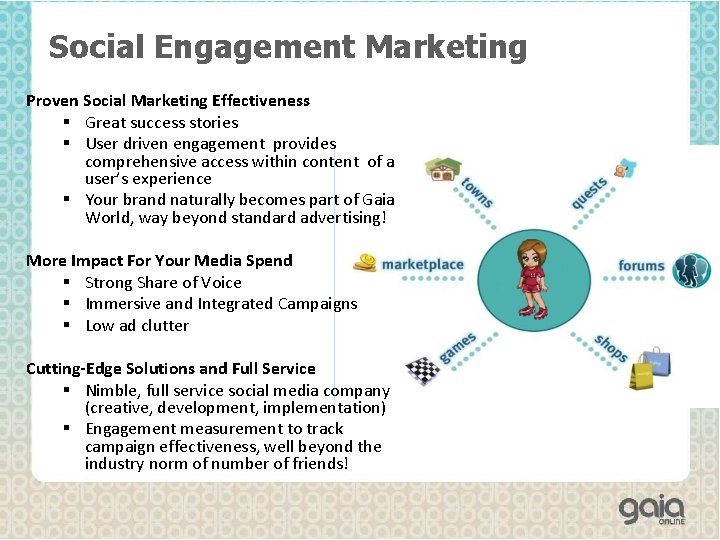 Social Engagement Marketing Proven Social Marketing Effectiveness § Great success stories § User driven