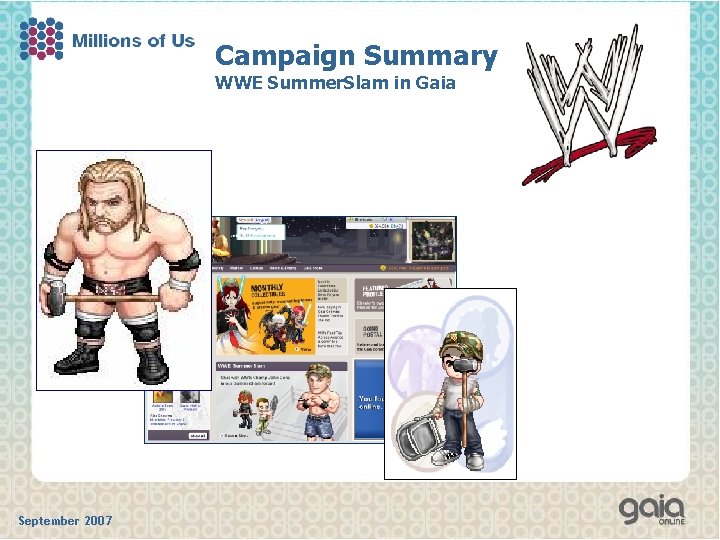 Campaign Summary WWE Summer. Slam in Gaia September 2007 