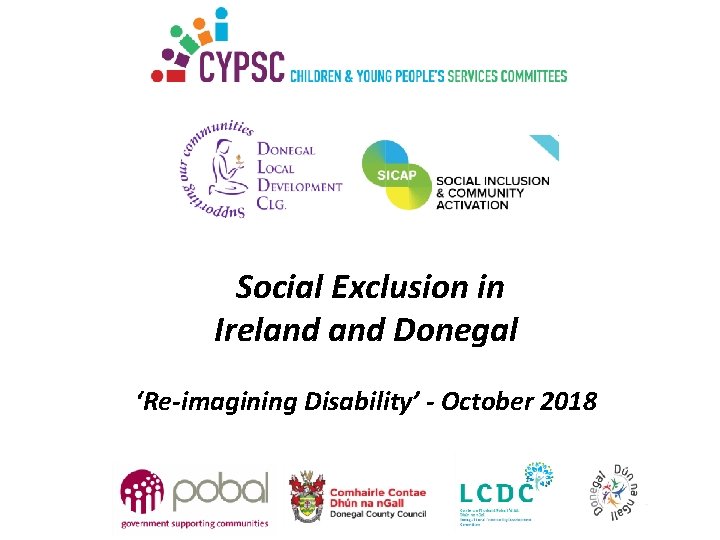 Social Exclusion in Ireland Donegal ‘Re-imagining Disability’ - October 2018 