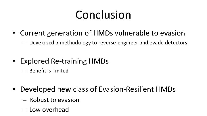 Conclusion • Current generation of HMDs vulnerable to evasion – Developed a methodology to
