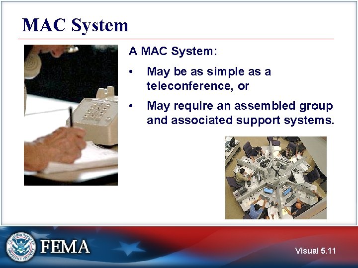 MAC System A MAC System: • May be as simple as a teleconference, or