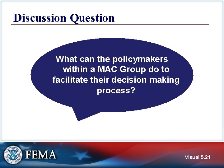 Discussion Question What can the policymakers within a MAC Group do to facilitate their