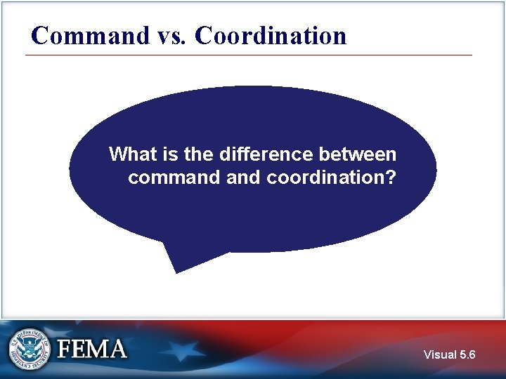 Command vs. Coordination What is the difference between command coordination? Visual 5. 6 