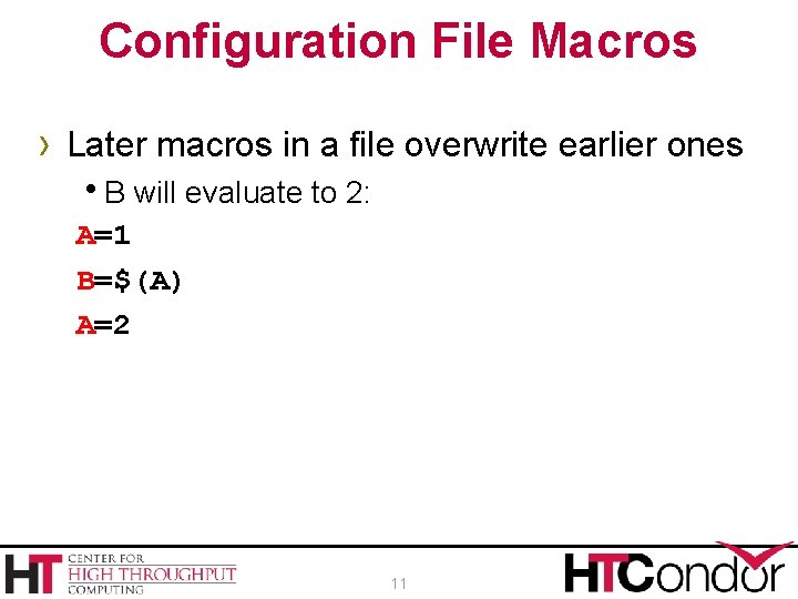 Configuration File Macros › Later macros in a file overwrite earlier ones h. B