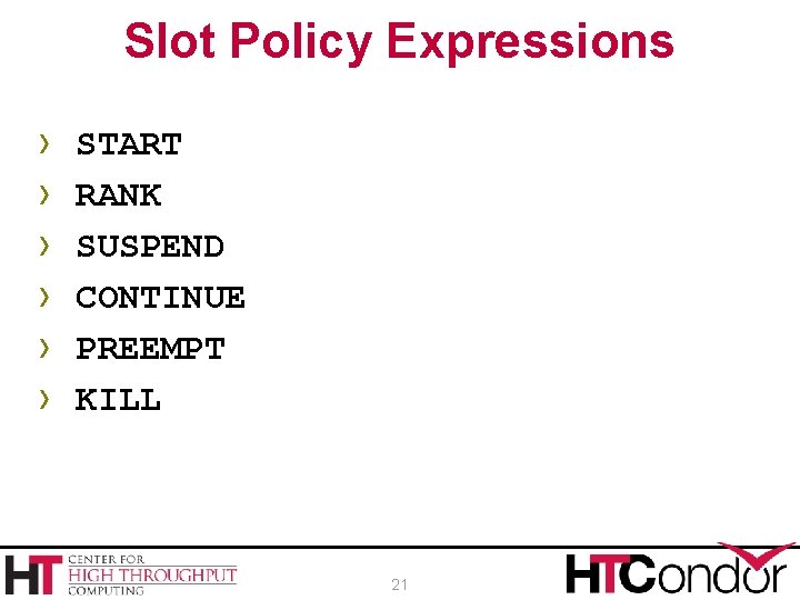 Slot Policy Expressions › › › START RANK SUSPEND CONTINUE PREEMPT KILL 21 