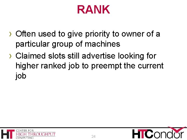 RANK › Often used to give priority to owner of a › particular group