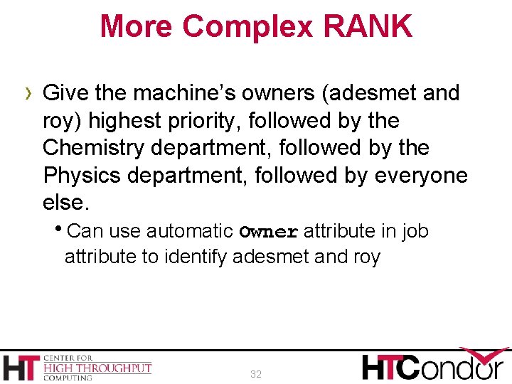 More Complex RANK › Give the machine’s owners (adesmet and roy) highest priority, followed