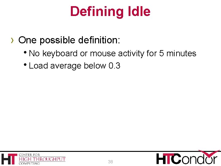 Defining Idle › One possible definition: h. No keyboard or mouse activity for 5