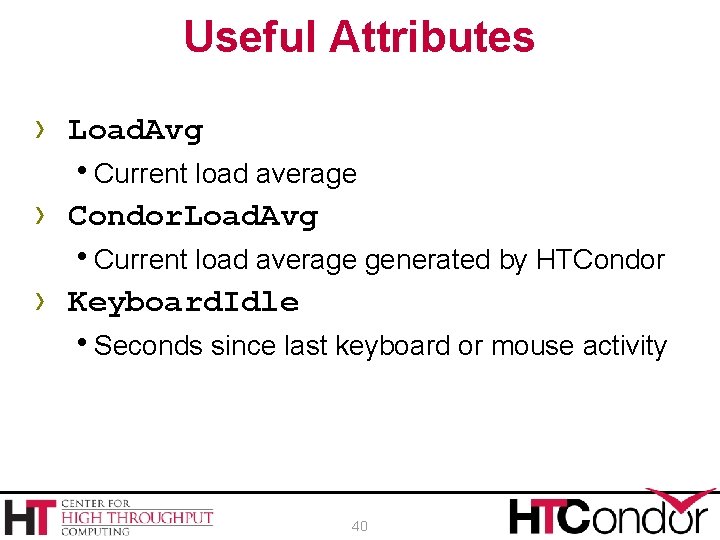 Useful Attributes › Load. Avg h. Current load average › Condor. Load. Avg h.