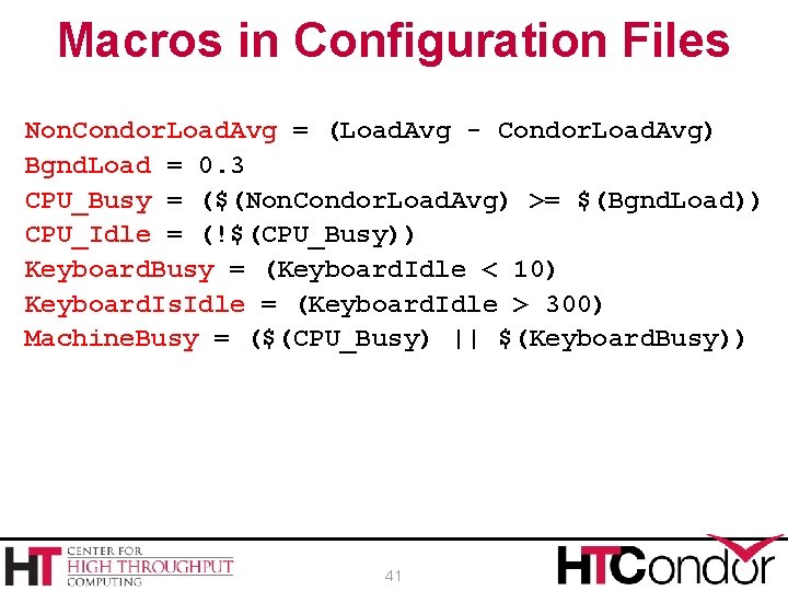 Macros in Configuration Files Non. Condor. Load. Avg = (Load. Avg - Condor. Load.