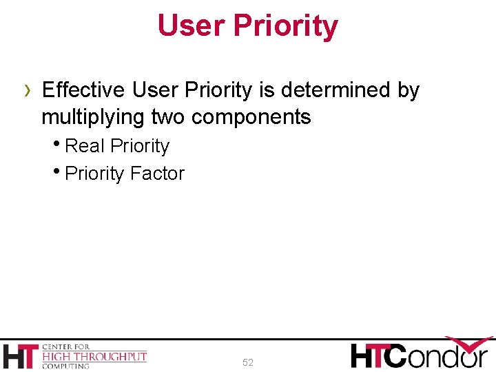 User Priority › Effective User Priority is determined by multiplying two components h. Real