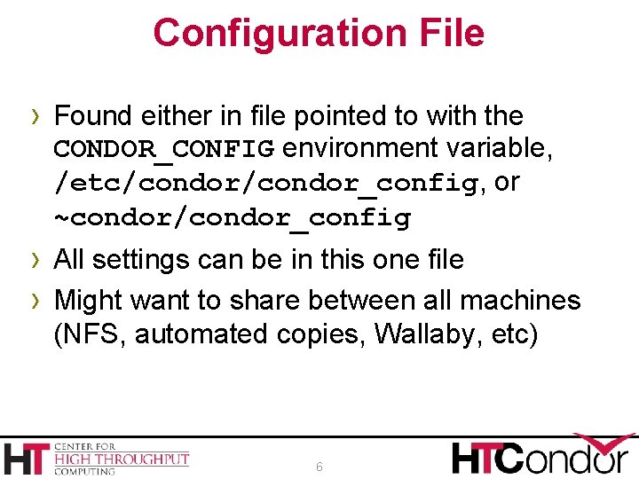 Configuration File › Found either in file pointed to with the CONDOR_CONFIG environment variable,