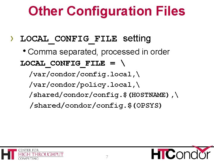 Other Configuration Files › LOCAL_CONFIG_FILE setting h. Comma separated, processed in order LOCAL_CONFIG_FILE =