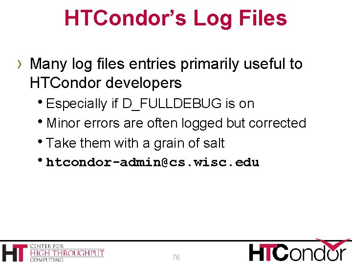 HTCondor’s Log Files › Many log files entries primarily useful to HTCondor developers h.