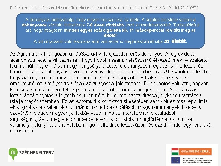 Egészségre nevelő és szemléletformáló életmód programok az Agro-Multifood Kft-nél Támop-6. 1. 2 -11/1 -2012
