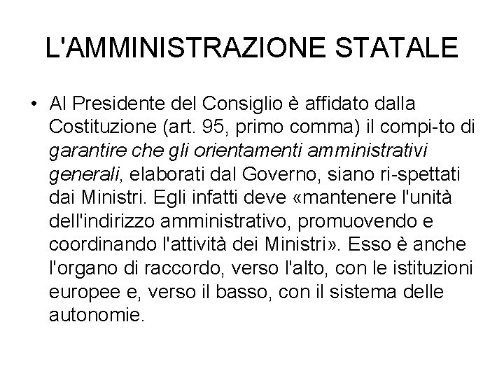 L'AMMINISTRAZIONE STATALE • Al Presidente del Consiglio è affidato dalla Costituzione (art. 95, primo