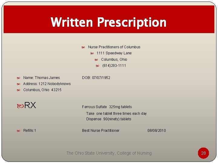 Written Prescription Nurse Practitioners of Columbus 1111 Speedway Lane Name: Thomas James Address: 1212 Written Prescription Nurse Practitioners of Columbus 1111 Speedway Lane Name: Thomas James Address: 1212