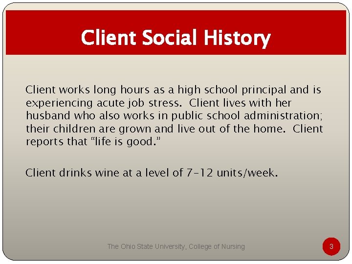 Client Social History Client works long hours as a high school principal and is Client Social History Client works long hours as a high school principal and is