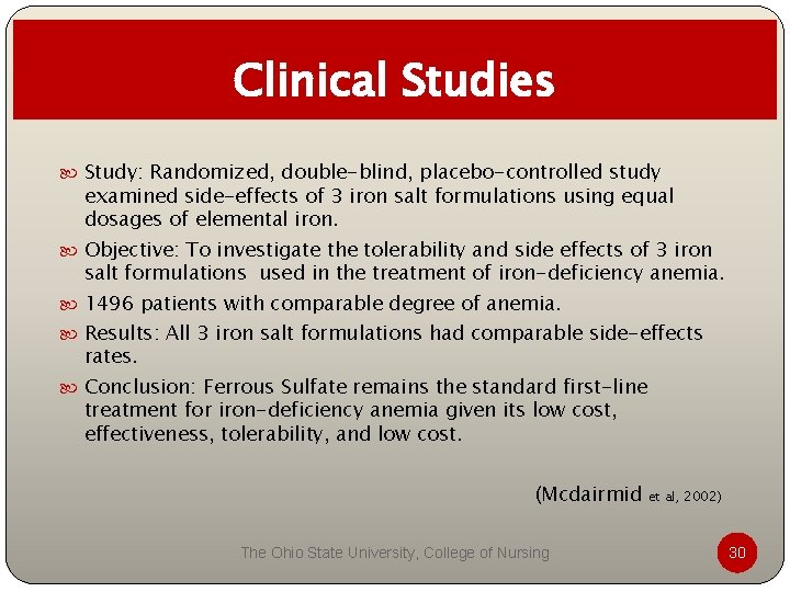 Clinical Studies Study: Randomized, double-blind, placebo-controlled study examined side-effects of 3 iron salt formulations Clinical Studies Study: Randomized, double-blind, placebo-controlled study examined side-effects of 3 iron salt formulations