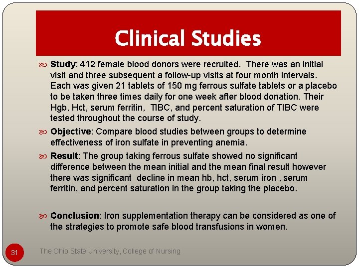 Clinical Studies Study: 412 female blood donors were recruited. There was an initial visit Clinical Studies Study: 412 female blood donors were recruited. There was an initial visit