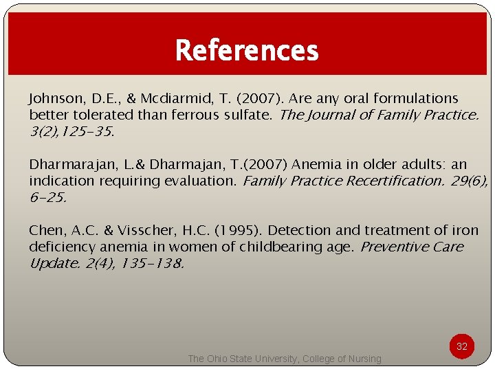 References Johnson, D. E. , & Mcdiarmid, T. (2007). Are any oral formulations better References Johnson, D. E. , & Mcdiarmid, T. (2007). Are any oral formulations better