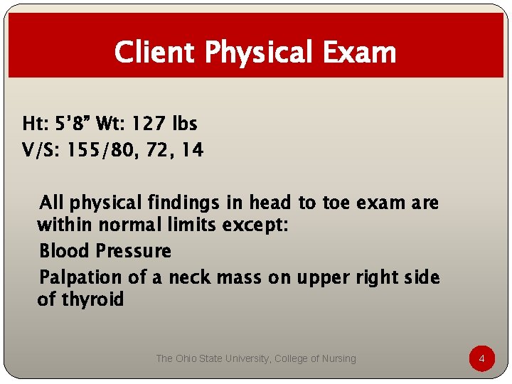 Client Physical Exam Ht: 5’ 8” Wt: 127 lbs V/S: 155/80, 72, 14 All Client Physical Exam Ht: 5’ 8” Wt: 127 lbs V/S: 155/80, 72, 14 All