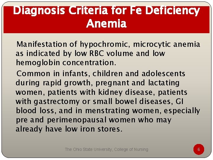 Diagnosis Criteria for Fe Deficiency Anemia Manifestation of hypochromic, microcytic anemia as indicated by Diagnosis Criteria for Fe Deficiency Anemia Manifestation of hypochromic, microcytic anemia as indicated by