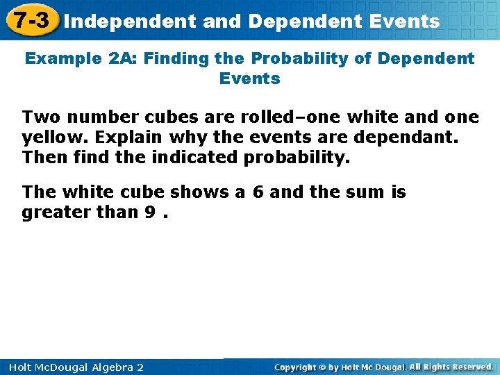 7 -3 Independent and Dependent Events Example 2 A: Finding the Probability of Dependent