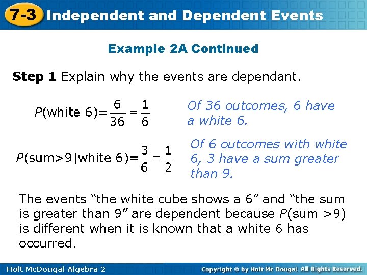 7 -3 Independent and Dependent Events Example 2 A Continued Step 1 Explain why