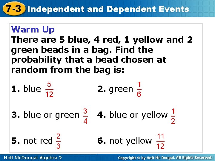 7 -3 Independent and Dependent Events Warm Up There are 5 blue, 4 red,