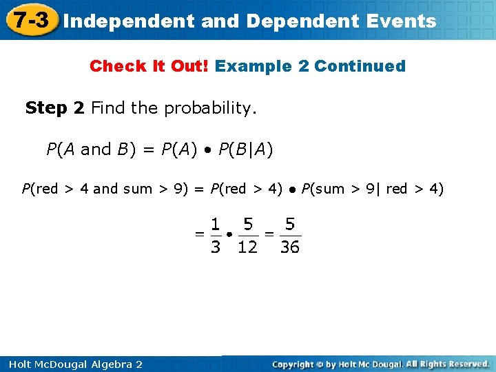 7 -3 Independent and Dependent Events Check It Out! Example 2 Continued Step 2