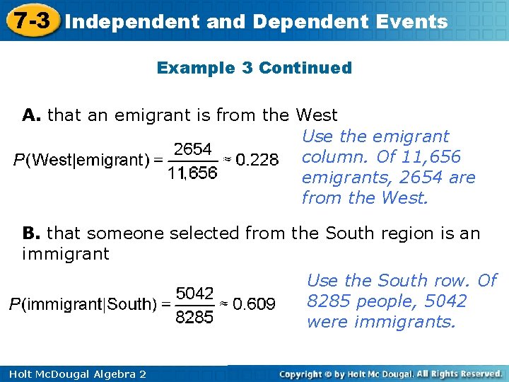 7 -3 Independent and Dependent Events Example 3 Continued A. that an emigrant is