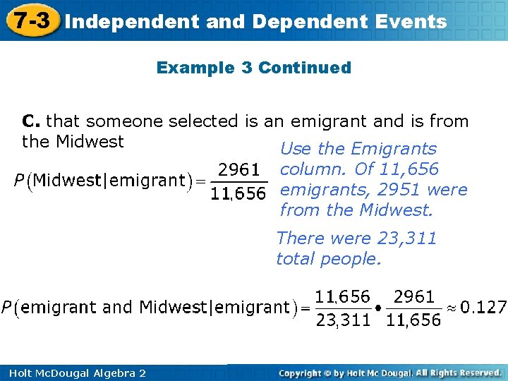 7 -3 Independent and Dependent Events Example 3 Continued C. that someone selected is