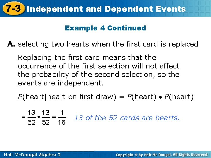 7 -3 Independent and Dependent Events Example 4 Continued A. selecting two hearts when