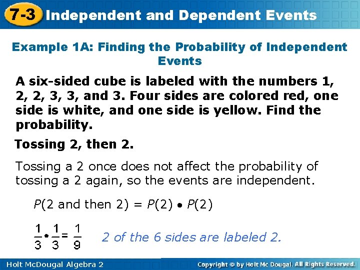 7 -3 Independent and Dependent Events Example 1 A: Finding the Probability of Independent