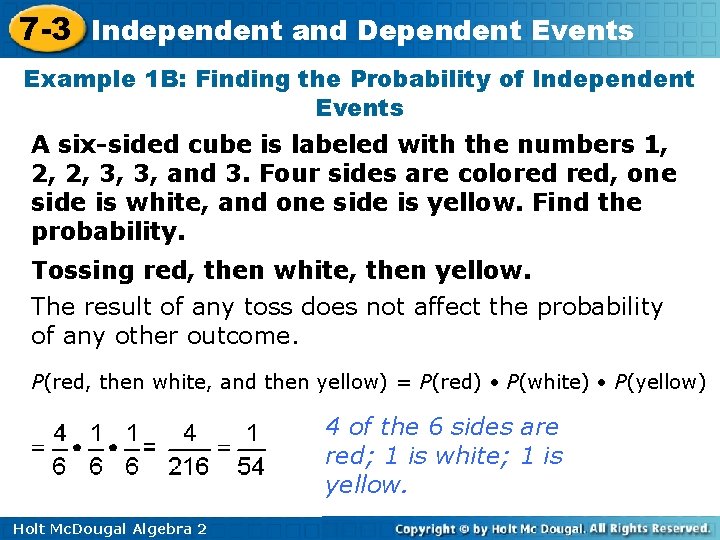 7 -3 Independent and Dependent Events Example 1 B: Finding the Probability of Independent