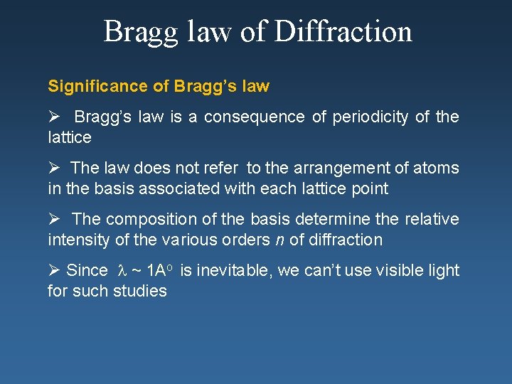 Bragg law of Diffraction Significance of Bragg’s law Ø Bragg’s law is a consequence