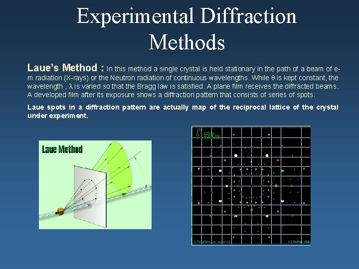 Experimental Diffraction Methods Laue’s Method : In this method a single crystal is held