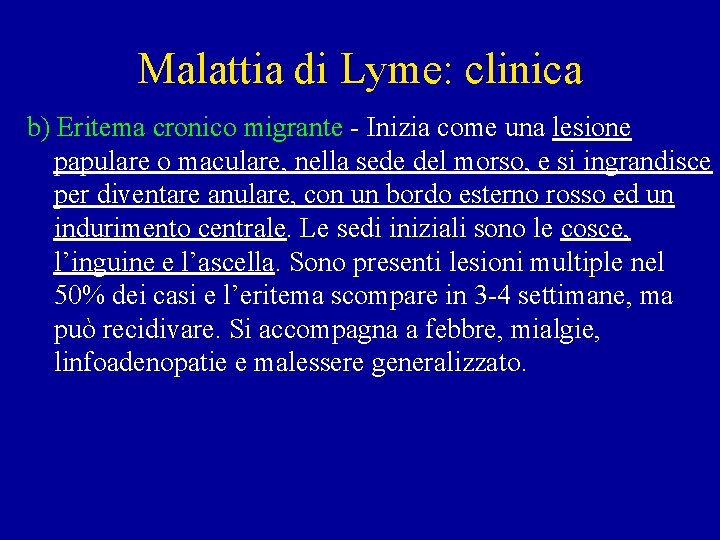 Malattia di Lyme: clinica b) Eritema cronico migrante - Inizia come una lesione papulare