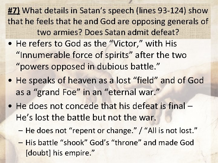 #7) What details in Satan’s speech (lines 93 -124) show that he feels that