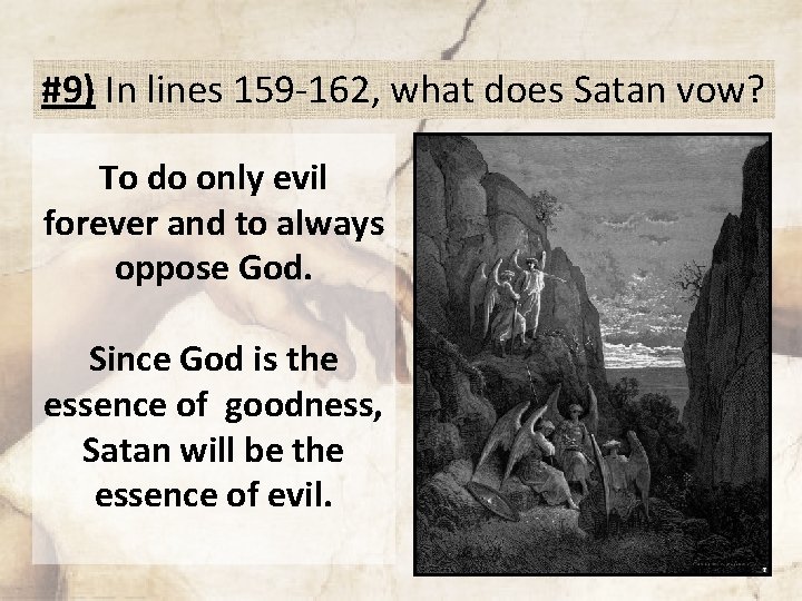 #9) In lines 159 -162, what does Satan vow? To do only evil forever