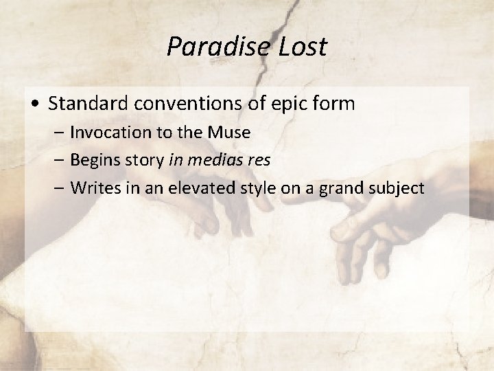 Paradise Lost • Standard conventions of epic form – Invocation to the Muse –
