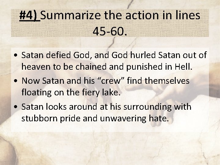 #4) Summarize the action in lines 45 -60. • Satan defied God, and God