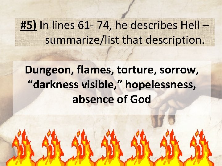 #5) In lines 61 - 74, he describes Hell – summarize/list that description. Dungeon,