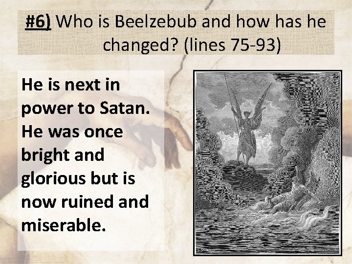 #6) Who is Beelzebub and how has he changed? (lines 75 -93) He is