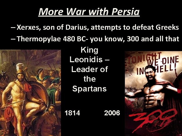 More War with Persia – Xerxes, son of Darius, attempts to defeat Greeks –